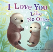 Buy I Love You Like No Otter