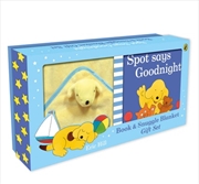 Buy Spot Says Goodnight Book & Blanket