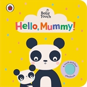 Buy Baby Touch: Hello Mummy!