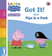 Buy Learn with Peppa Phonics Level 1 Book 3 - Got It! and Pips in a Pack (Phonics Reader)