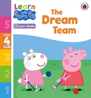 Buy Learn with Peppa Phonics Level 4 Book 2 - The Dream Team (Phonics Reader)