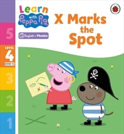 Buy Learn with Peppa Phonics Level 4 Book 14 - X Marks the Spot (Phonics Reader)