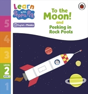 Buy Learn with Peppa Phonics Level 2 Book 5 - To the Moon! and Peeking in Rock Pools (Phonics Reader)