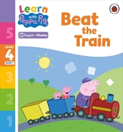 Buy Learn with Peppa Phonics Level 4 Book 7 - Beat the Train (Phonics Reader)