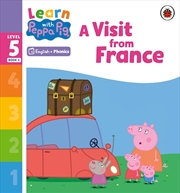 Buy Learn with Peppa Phonics Level 5 Book 6 - A Visit from France (Phonics Reader)