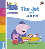 Buy Learn with Peppa Phonics Level 1 Book 6 - The Jet and It is Me! (Phonics Reader)