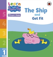 Buy Learn with Peppa Phonics Level 1 Book 8 - The Ship and Get Fit (Phonics Reader)