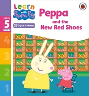 Buy Learn with Peppa Phonics Level 5 Book 10 - Peppa and the New Red Shoes (Phonics Reader)