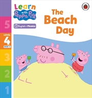 Buy Learn with Peppa Phonics Level 4 Book 4 - The Beach Day (Phonics Reader)