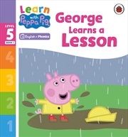 Buy Learn with Peppa Phonics Level 5 Book 1 - George Learns a Lesson (Phonics Reader)