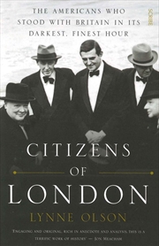 Buy Citizens of London: the Americans who stood with Britain in its darkestfinest hour