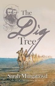 Buy Dig Tree: The Story of Burke and Wills