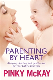 Buy Parenting by Heart: Sleeping Feeding and Gentle Care for your Baby's First Year