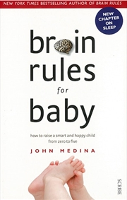 Buy Brain Rules for Baby: How to Raise a Smart and Happy Child from Zero to Five (Revised Edition)