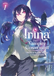 Buy Irina: The Vampire Cosmonaut (Light Novel) Vol. 1