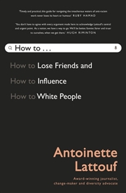 Buy How to Lose Friends and Influence White People