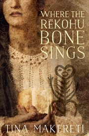 Buy Where the Rekohu Bone Sings