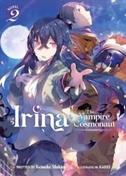 Buy Irina: The Vampire Cosmonaut (Light Novel) Vol. 2