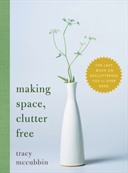 Buy Making Space Clutter Free