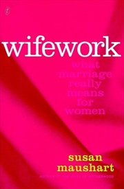 Buy Wifework: What Marriage Really Means for Women