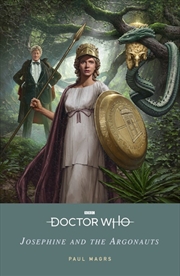 Buy Doctor Who: Josephine and the Argonauts