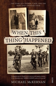 Buy When this thing happened: the story of a father a son and the wars that changed them