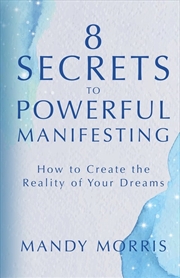 Buy 8 Secrets to Powerful Manifesting