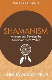 Buy Shamanism: Awaken and Develop the Shamanic Force Within