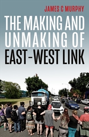 Buy Making and Unmaking of East-West Link