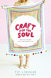 Buy Craft for the Soul: How to get the most out of your creative life