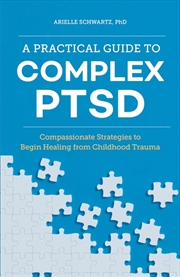 Buy Practical Guide to Complex PTSD