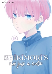 Buy Shikimori's Not Just a Cutie 15