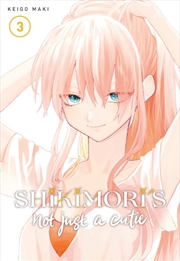 Buy Shikimori's Not Just a Cutie 3