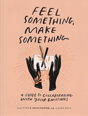 Buy Feel Something Make Something