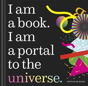 Buy I Am a Book. I Am a Portal to the Universe.