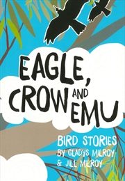 Buy Eagle Crow and Emu: Bird Stories