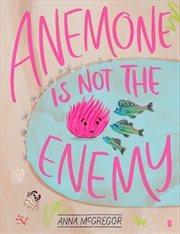 Buy Anemone is not the Enemy