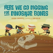 Buy Here We Go Digging for Dinosaur Bones