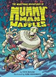 Buy The Monstrous Adventures of Mummy Man and Waffles