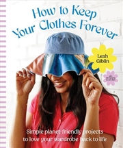 Buy How To Keep Your Clothes Forever