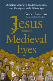 Buy Jesus Through Medieval Eyes