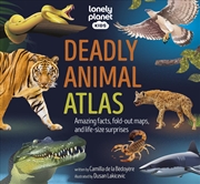 Buy Lonely Planet Kids Deadly Animal Atlas