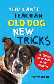 Buy You Cant Teach An Old Dog New