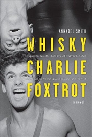 Buy WHISKY CHARLIE FOXTROT : A Novel