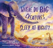 Buy Where Do Big Creatures Sleep at Night?