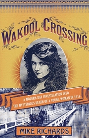 Buy Wakool Crossing: a modern-day investigation into the mysterious de