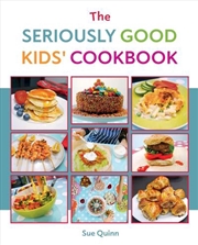 Buy The Seriously Good Kids' Cookb