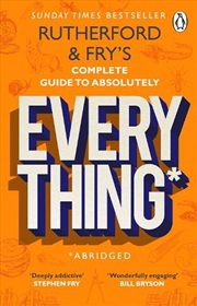 Buy Rutherford and Fry's Complete Guide to Absolutely Everything (Abridged)