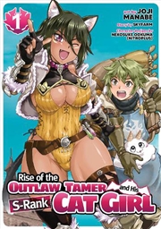 Buy Rise of the Outlaw Tamer and His S-Rank Cat Girl (Manga) Vol. 1