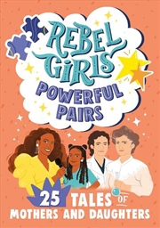 Buy Rebel Girls Powerful Pairs: 25 Tales of Mothers and Daughters